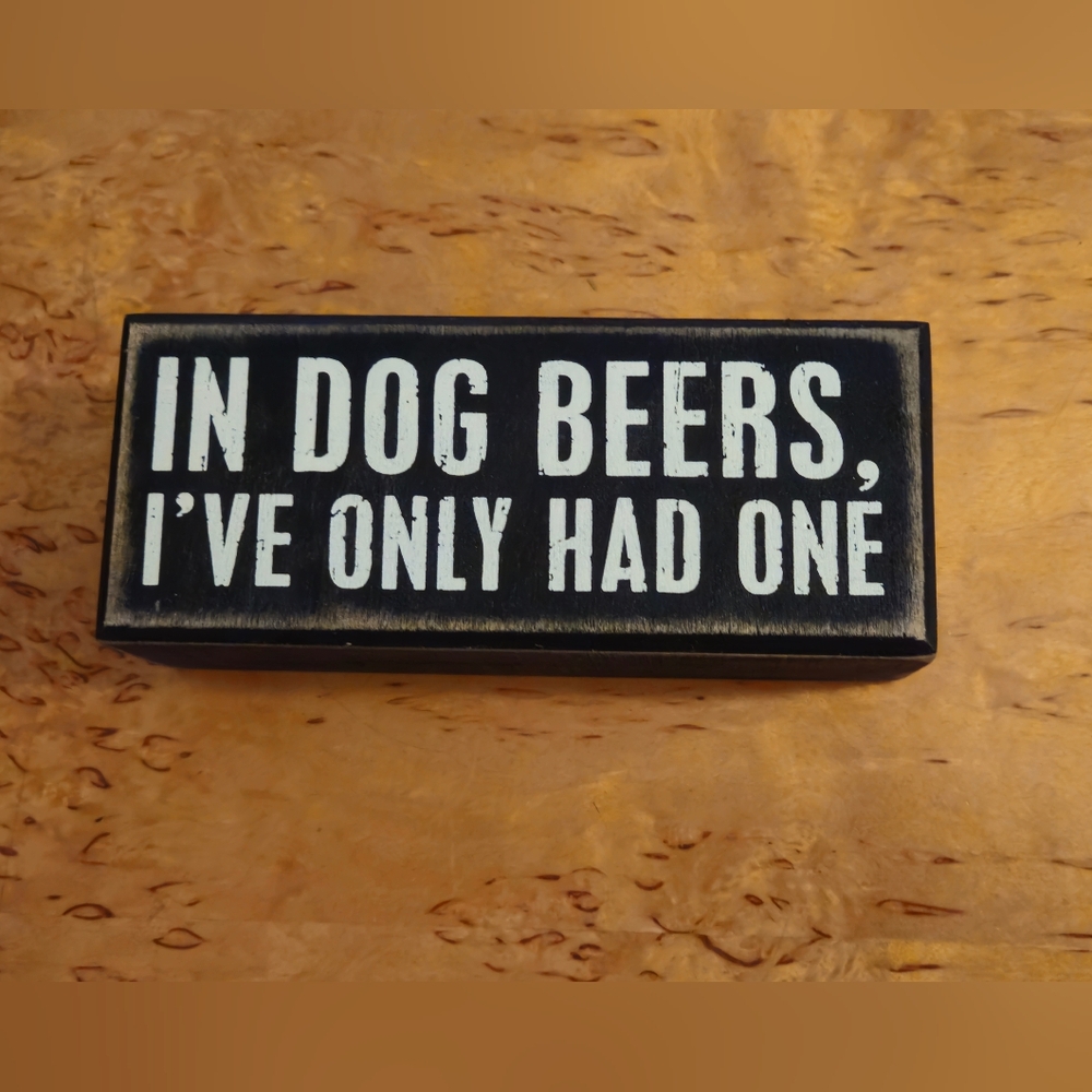 Beer And Dog Lovers, Humorous Dog Sign - Black and White